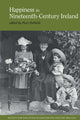 Book cover of: Happiness in Nineteenth-Century Ireland. By: Mary Hatfield