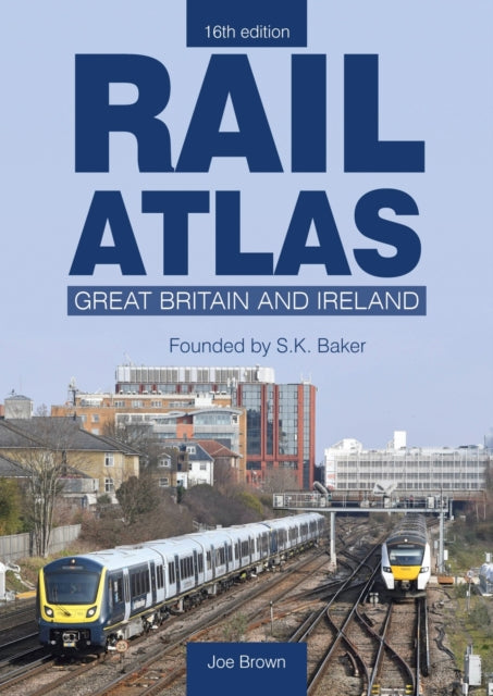 Book cover of: Rail Atlas: Great Britain & Ireland 16th Edition