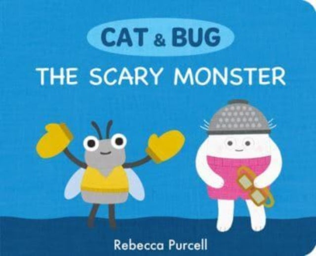 Book cover of: Cat & Bug: The Scary Monster. By: Rebecca Purcell