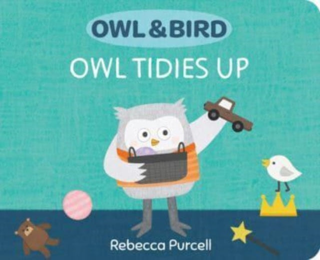 Book cover of: Owl & Bird: Owl Tidies Up