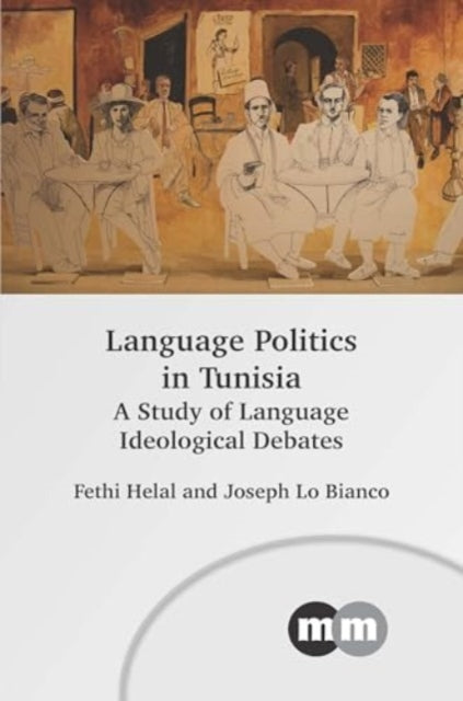 Book cover of: Language Politics in Tunisia. By: Fethi Helal
