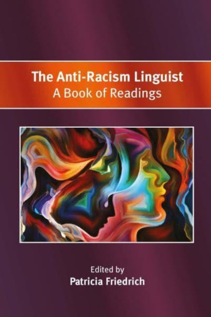 Book cover of: Anti-Racism Linguist. By: Patricia Friedrich
