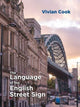 Book cover of: Language of the English Street Sign. By: Vivian Cook