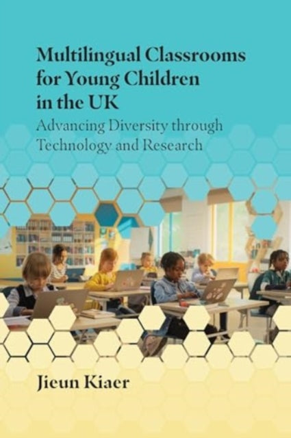 Book cover of: Multilingual Classrooms for Young Children in the UK