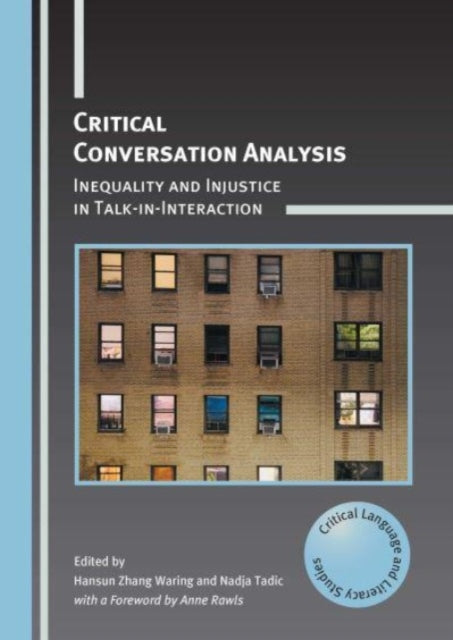 Book cover of: Critical Conversation Analysis. By: Hansun Zhang Waring