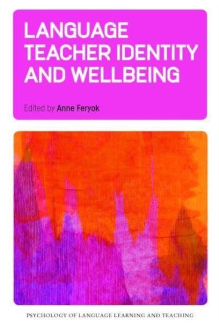 Book cover of: Language Teacher Identity and Wellbeing. By: FERYOK