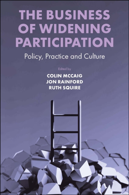 Book cover of: Business of Widening Participation. By: Colin McCaig