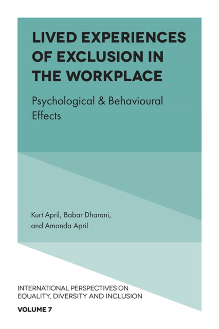 Book cover of: Lived Experiences of Exclusion in the Workplace. By: Kurt April