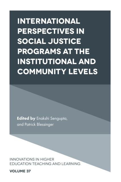Book cover of: International perspectives in social justice programs at the institutional and community levels. By: Enakshi Sengupta