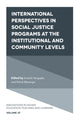 Book cover of: International perspectives in social justice programs at the institutional and community levels. By: Enakshi Sengupta
