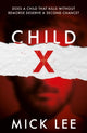 Book cover of: Child X. By: Mick Lee