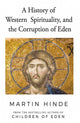 Book cover of: History of Western Spirituality, and The Corruption of Eden. By: Martin Hinde
