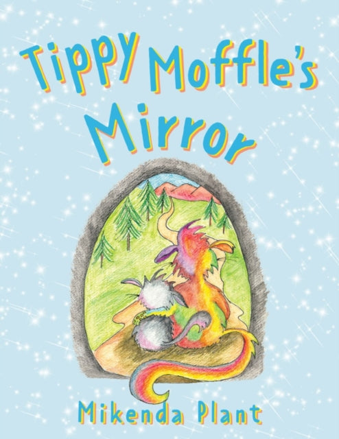 Book cover of: Tippy Moffle’s Mirror. By: Mikenda Plant