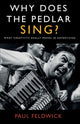 Book cover of: Why Does The Pedlar Sing?. By: Paul Feldwick