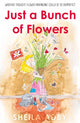 Book cover of: Just a Bunch of Flowers. By: Sheila Adby