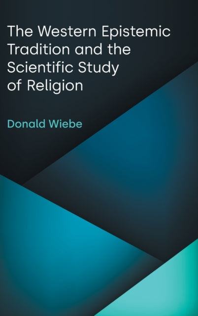 Book cover of: Western Epistemic Tradition and the Scientific Study of Religion. By: Donald Wiebe