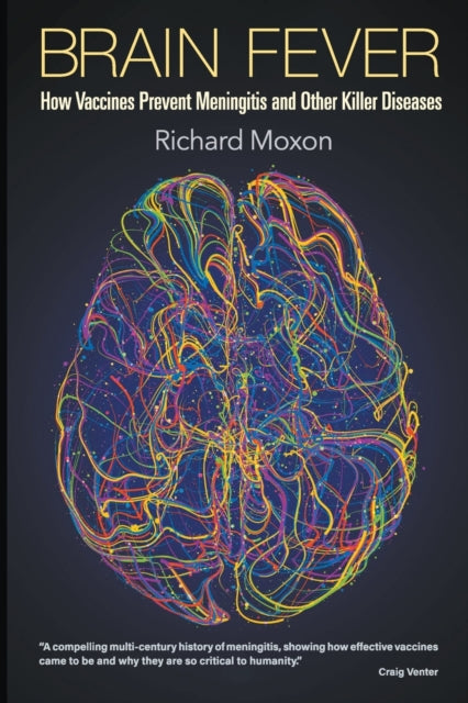 Book cover of: Brain Fever: How Vaccines Prevent Meningitis And Other Killer Diseases. By: Richard Moxon