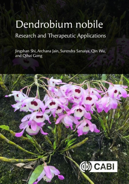 Book cover of: Dendrobium nobile: Research and Therapeutic Applications. By: Jingshan Shi