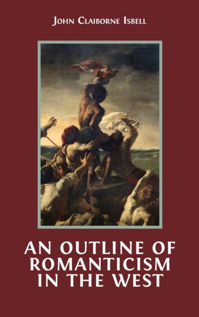 Book cover of: Outline of Romanticism in the West. By: John Claiborne Isbell