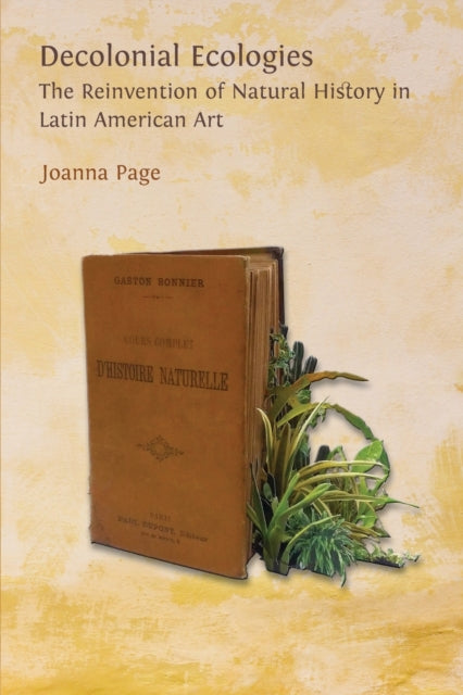 Book cover of: Decolonial Ecologies. By: Joanna Page