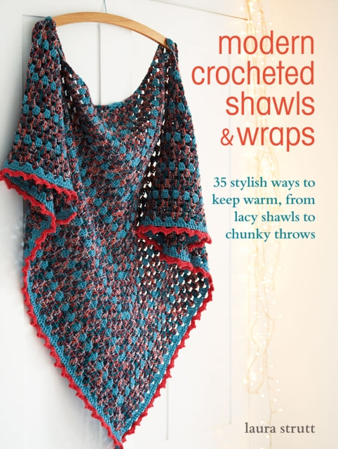 Book cover of: Modern Crocheted Shawls and Wraps. By: Laura Strutt
