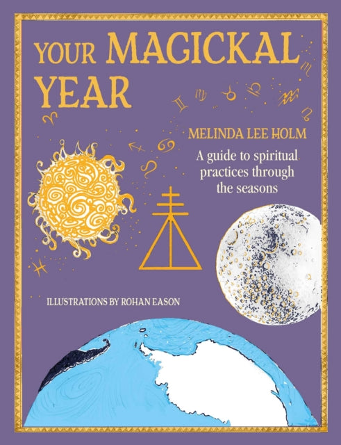 Book cover of: Your Magickal Year. By: Melinda Lee Holm