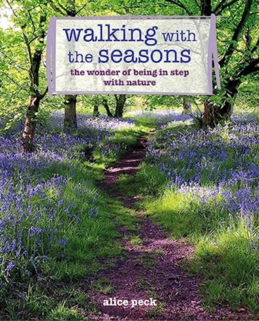 Book cover of: Walking with the Seasons. By: Alice Peck