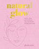 Natural Glow, Facial Yoga, Reflexology, Oils, and More for Radiant Skin 9781800654686 Glenda Taylor