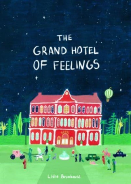 Grand Hotel of Feelings 9781800660557 Lidia Brankovic
