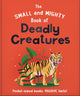 Book cover of: Small and Mighty Book of Deadly Creatures. By: Orange Orange Hippo!