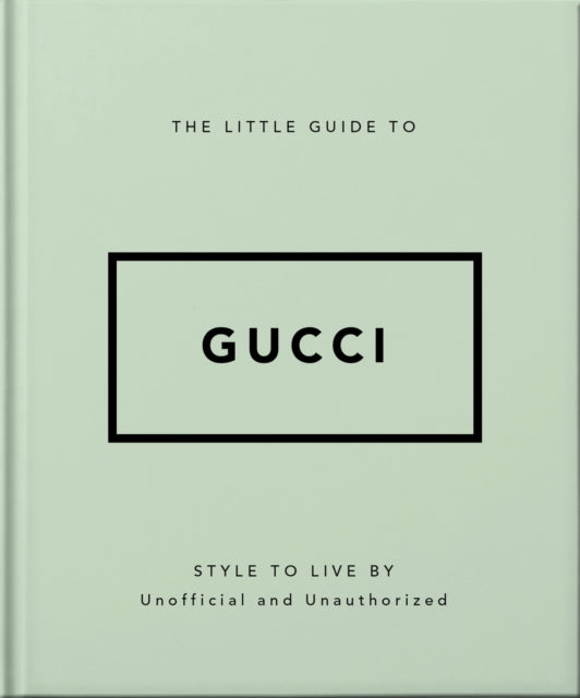 Book cover of: Little Guide to Gucci. By: Orange Orange Hippo!