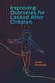 Book cover of: Improving Outcomes for Looked After Children. By: Jacqui Horsburgh