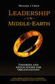 Book cover of: Leadership in Middle-Earth. By: Michael J. Urick