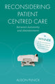 Book cover of: Reconsidering Patient Centred Care. By: Alison Pilnick