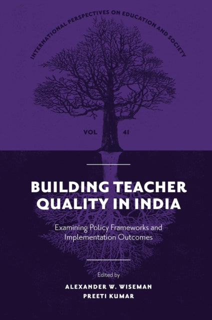 Book cover of: Building Teacher Quality in India. By: Alexander W. Wiseman