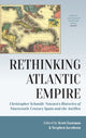 Book cover of: Rethinking Atlantic Empire. By: Scott Eastman