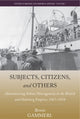 Book cover of: Subjects, Citizens, and Others. By: Benno Gammerl