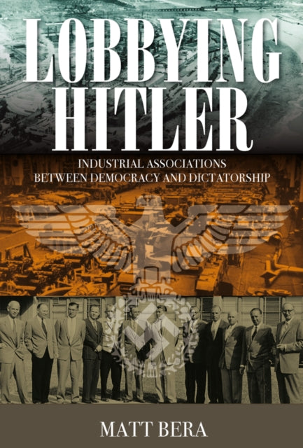 Book cover of: Lobbying Hitler. By: Matt Bera
