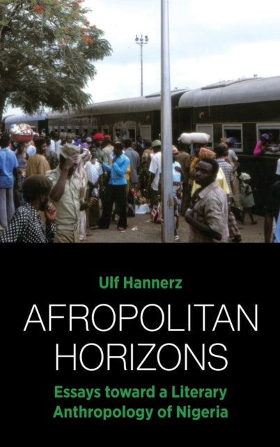 Book cover of: Afropolitan Horizons. By: Ulf Hannerz