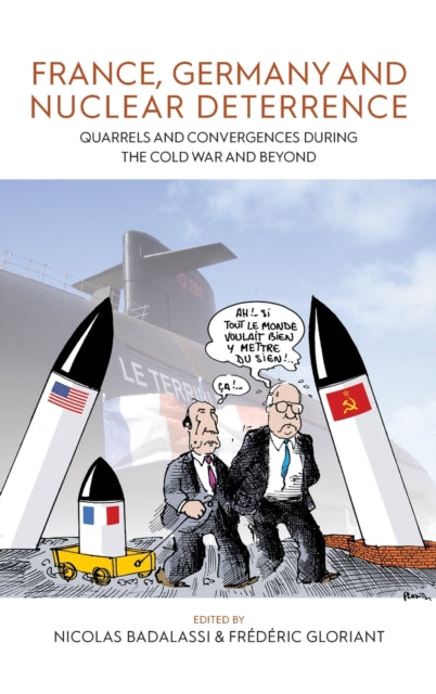 Book cover of: France, Germany, and Nuclear Deterrence. By: Nicolas Badalassi