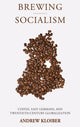 Book cover of: Brewing Socialism. By: Andrew Kloiber