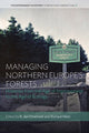 Book cover of: Managing Northern Europe's Forests. By: K. Jan Oosthoek