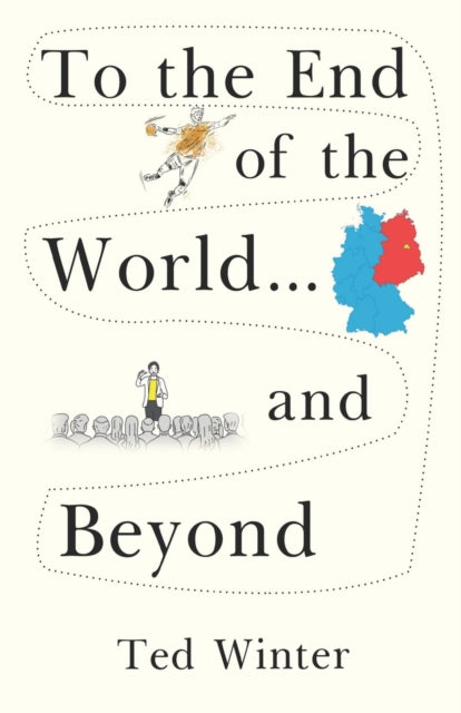 Book cover of: To the End of the World... and Beyond. By: Ted Winter