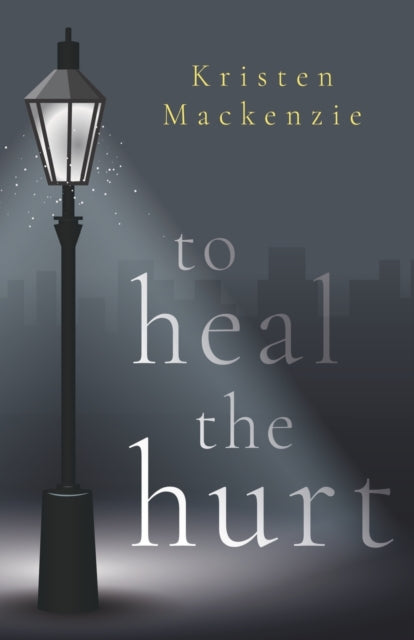 Book cover of: To Heal The Hurt. By: Kristen MacKenzie