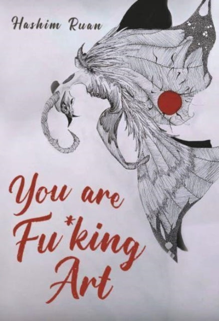 Book cover of: You are Fu*king Art. By: Hashim Ruan