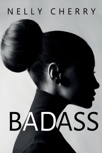 Book cover of: Badass. By: Nelly Cherry