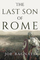 Book cover of: Last Son of Rome. By: Joe Bagnall