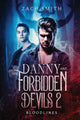 Book cover of: Danny And The Forbidden Devils 2: Bloodlines. By: Zach Smith