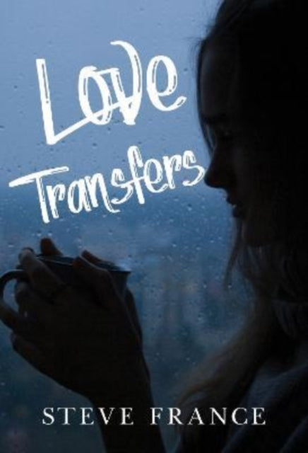 Book cover of: Love Transfers. By: Steve France
