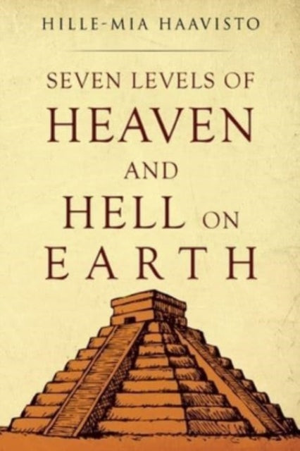 Book cover of: Seven Levels of Heaven and Hell on Earth